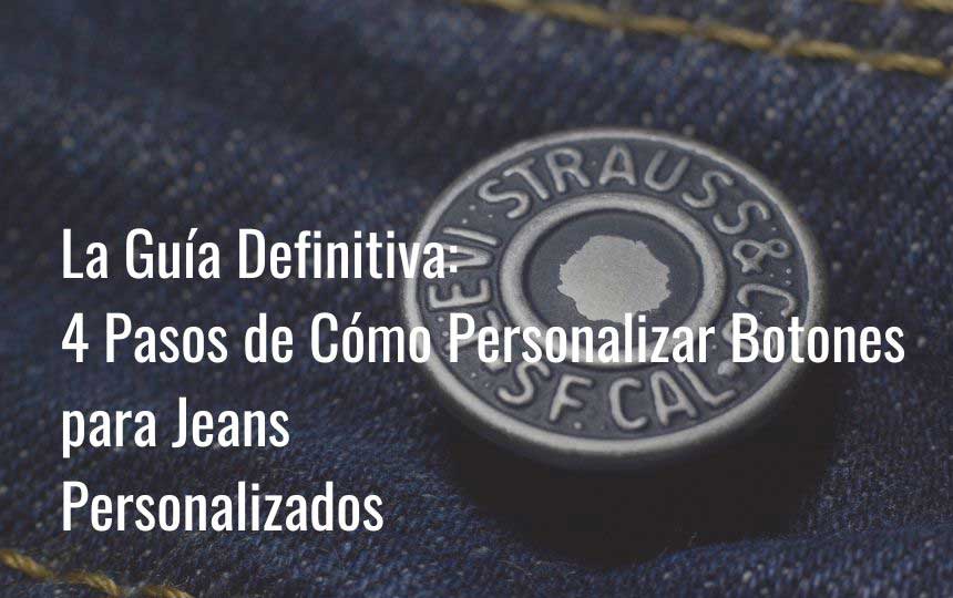 personalizar botones para jeans personalizados para su marca de jeans